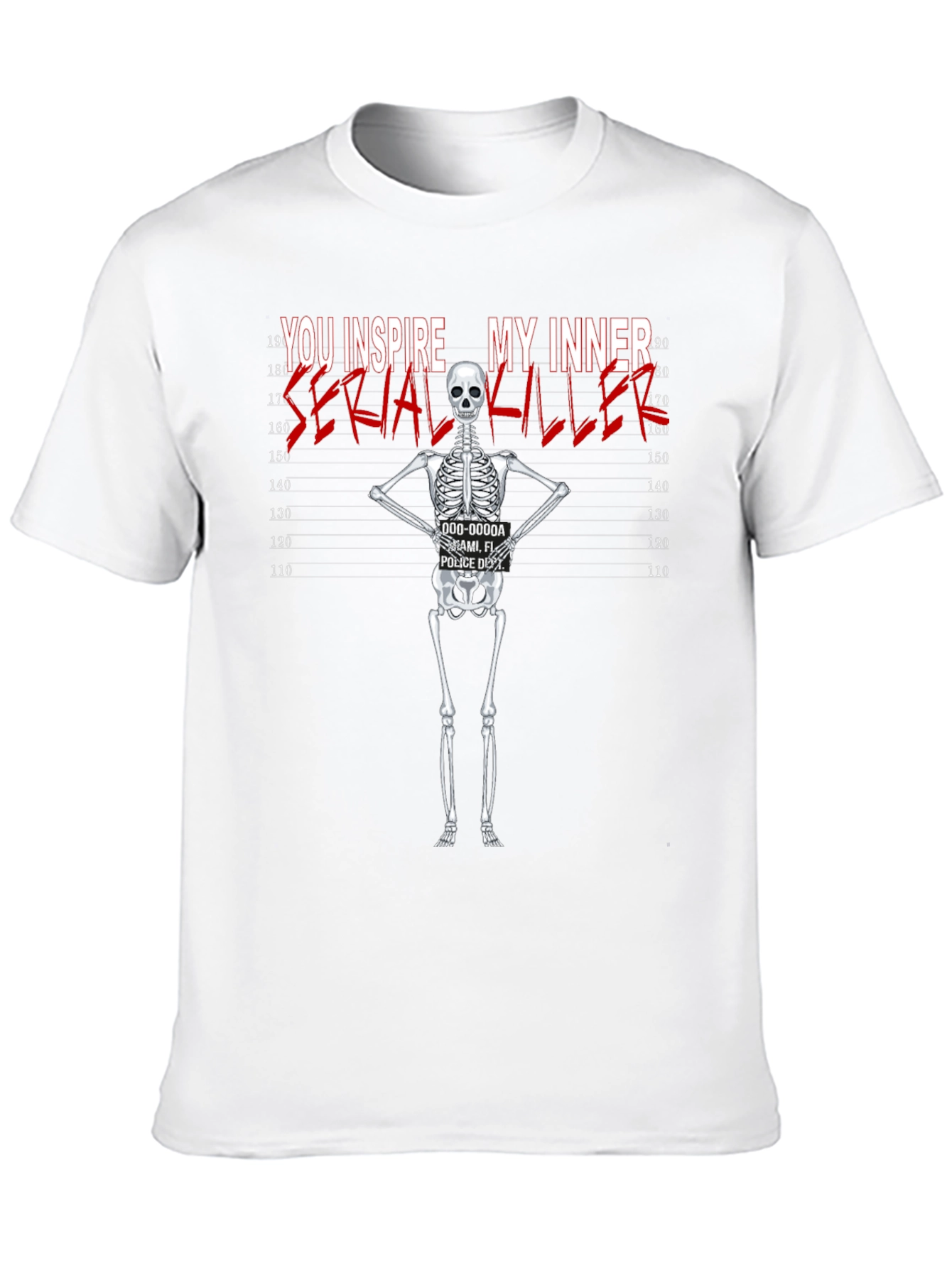 You Inspire My Inner Serial Killer Skeleton T-Shirt