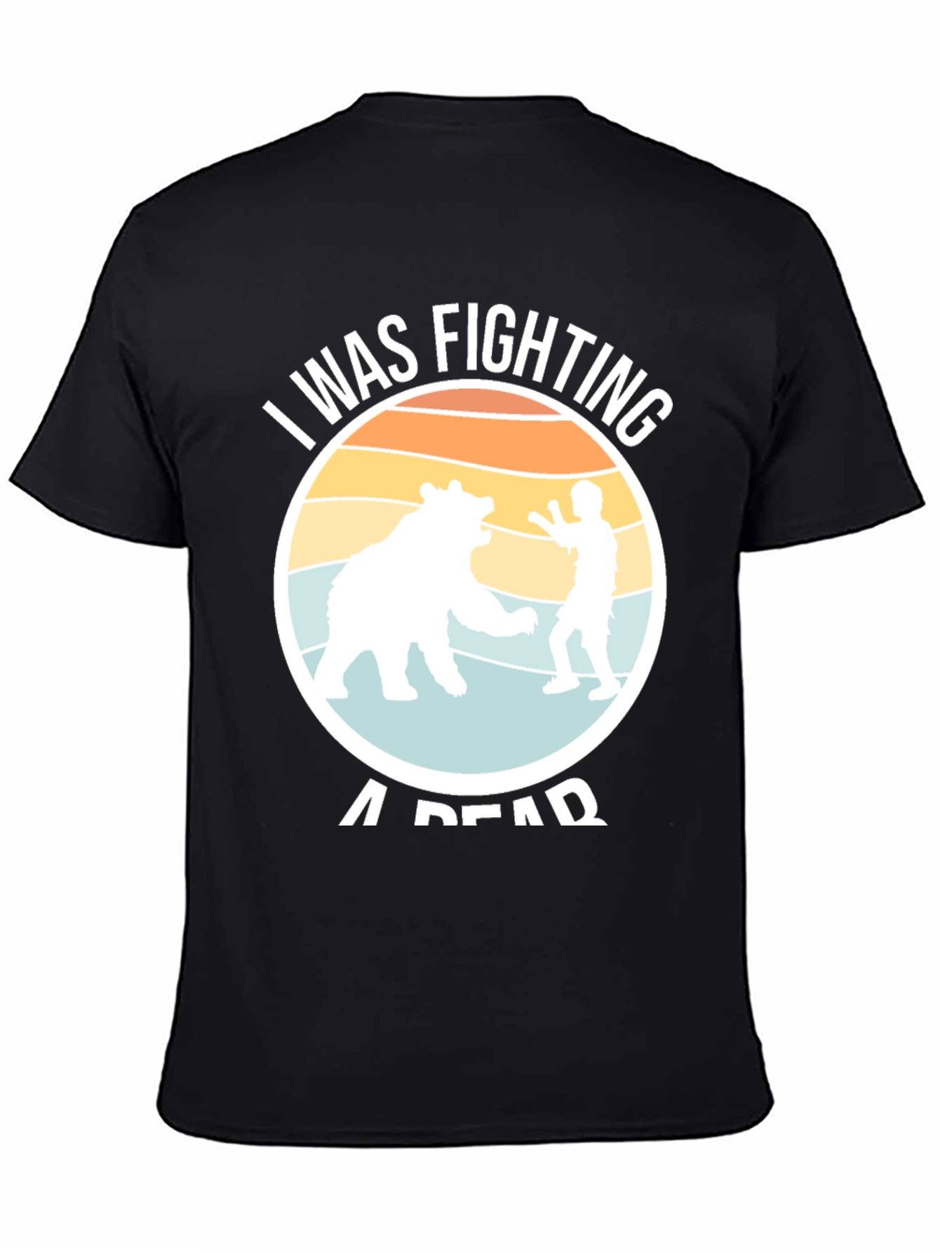 I Was Fighting A Bear Graphic T-Shirt