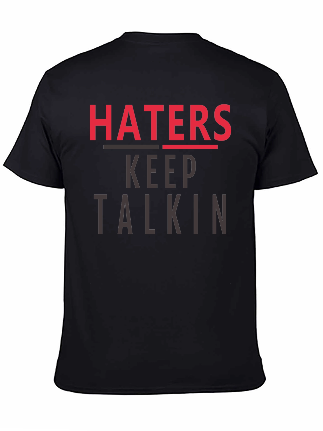 Haters Keep Talkin Graphic T-Shirt