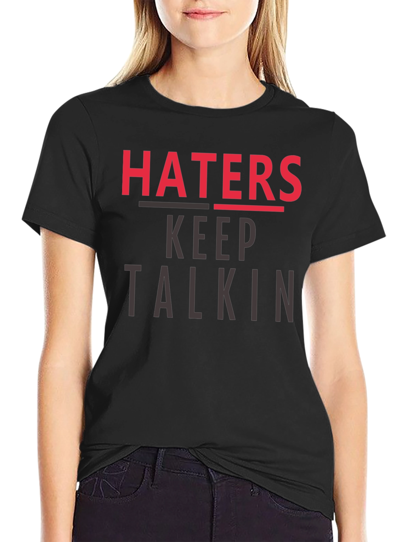 Haters Keep Talkin Graphic T-Shirt