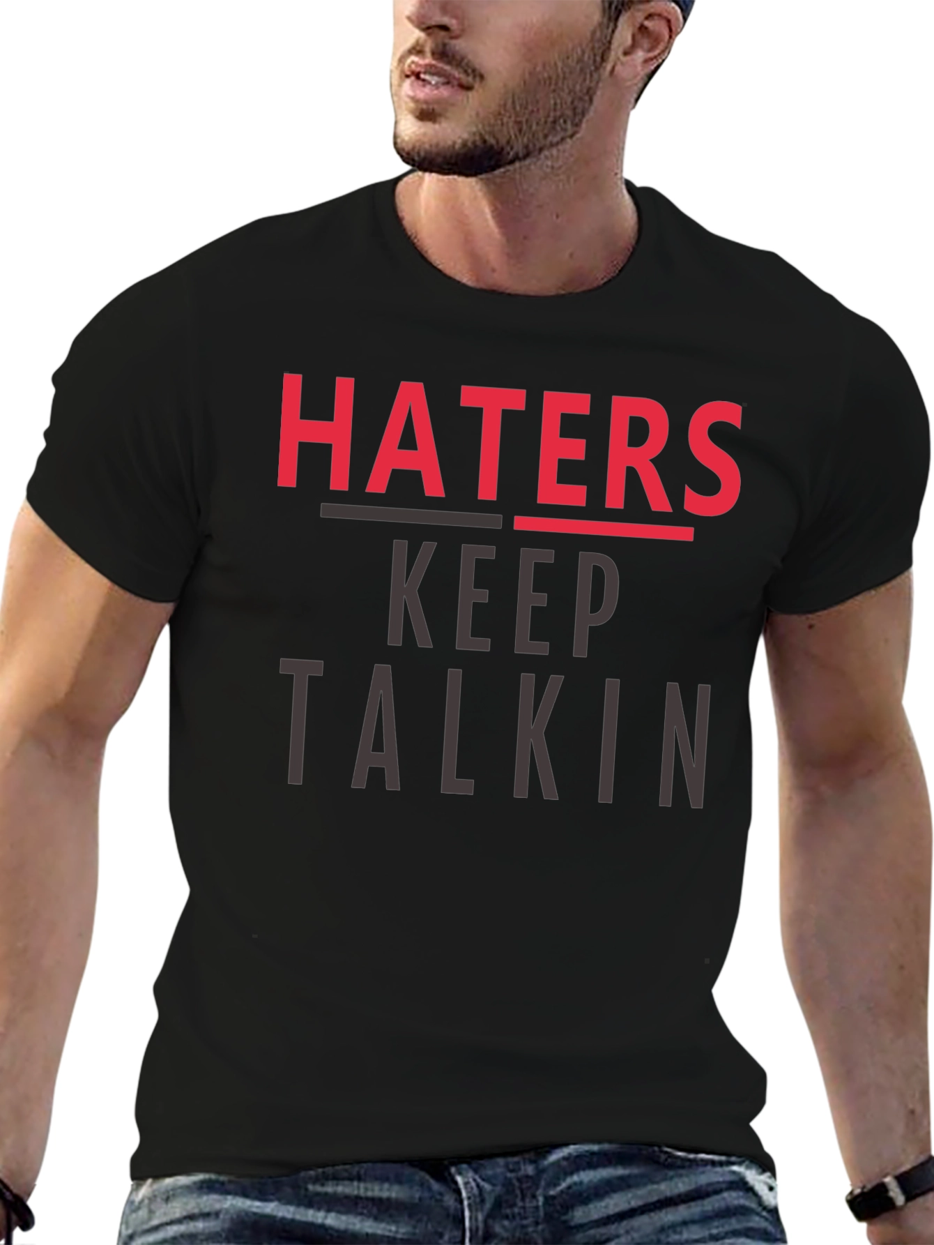 Haters Keep Talkin Graphic T-Shirt