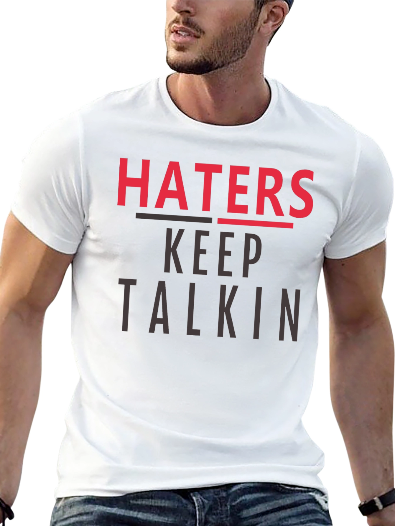 Haters Keep Talkin Graphic T-Shirt