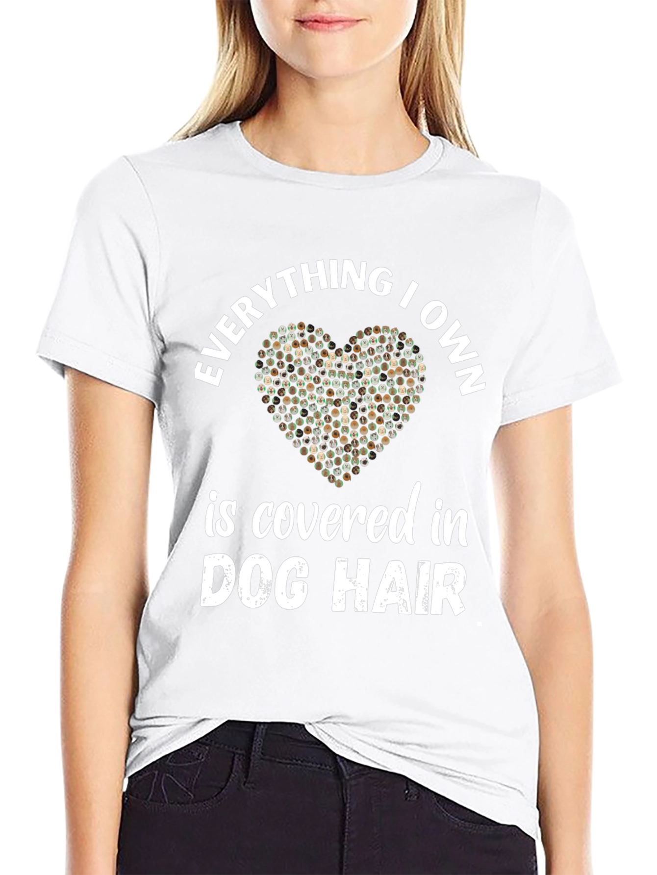 Dog Hair Lover T-Shirt - Everything I Own