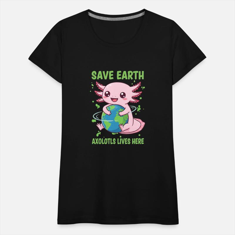 Save Earth Axolotl Lives Here Funny Earth Day Axol