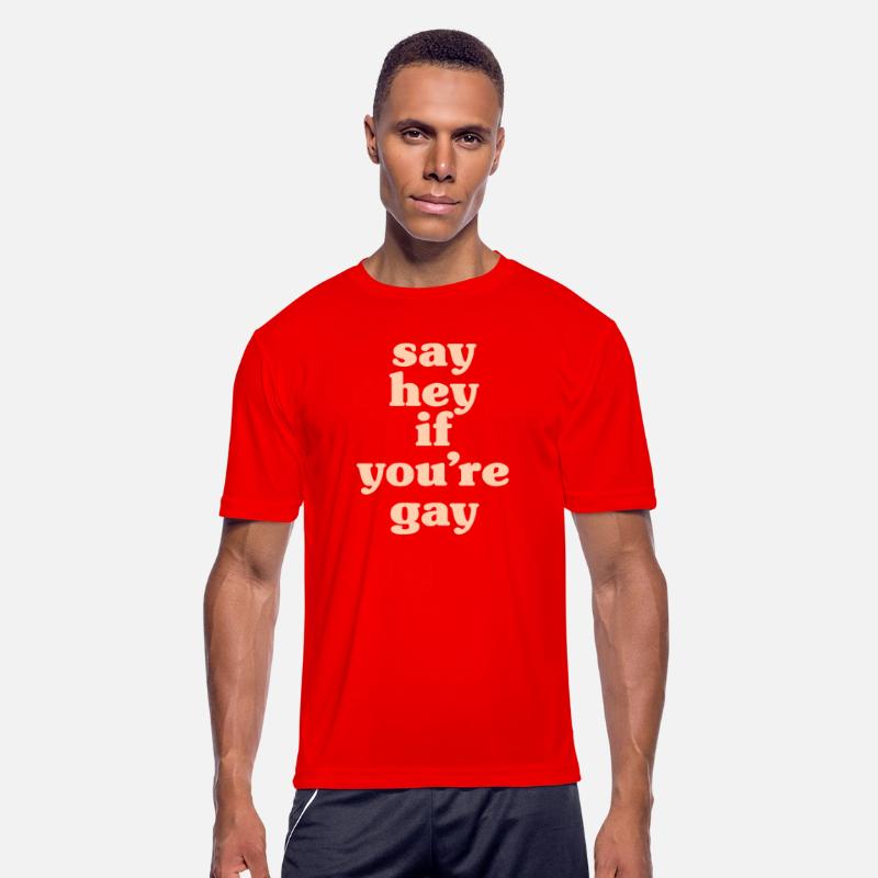 say hey if you're gay