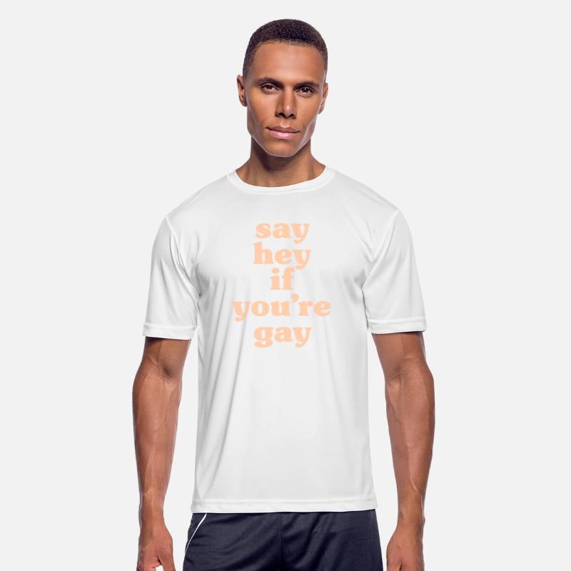say hey if you're gay