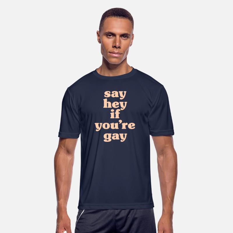 say hey if you're gay