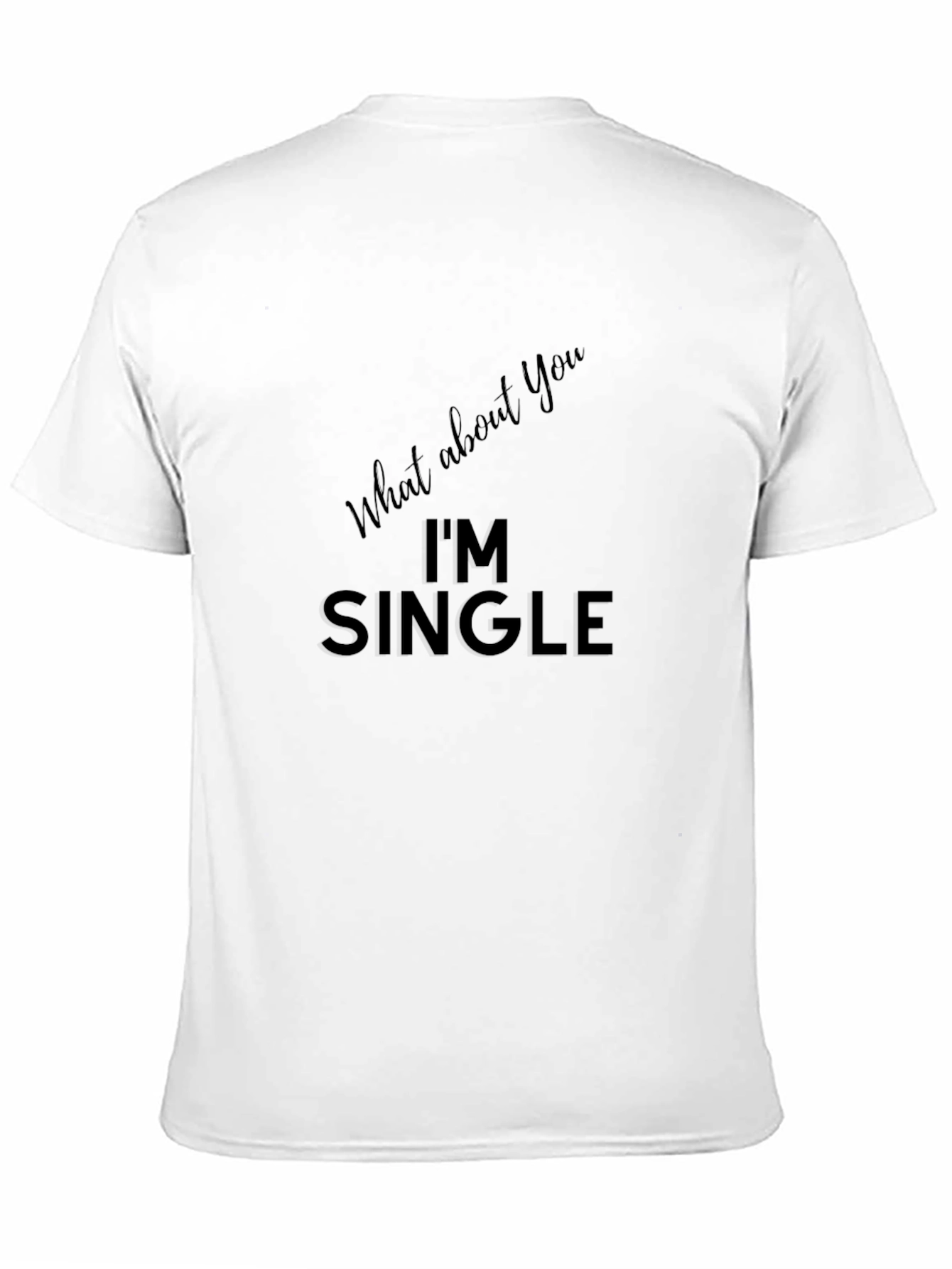 Im Single T-Shirt - Black Funny Dating Tee