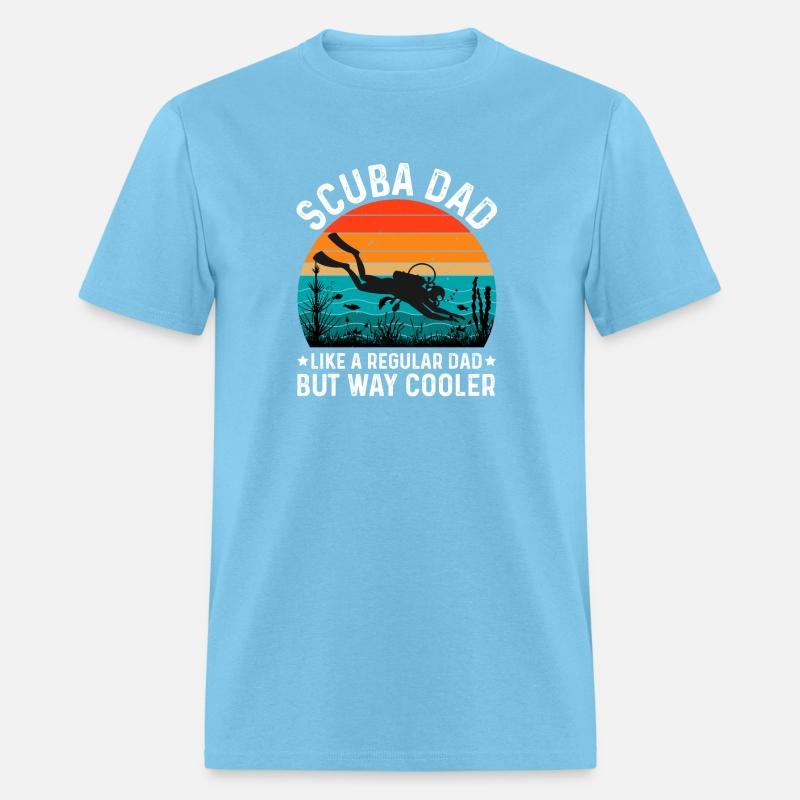 Scuba Dad Like A Regular Dad But way Cooler