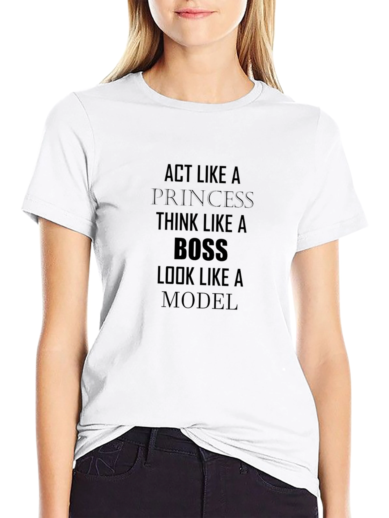 Act Like a Princess Think Like a Boss T-Shirt