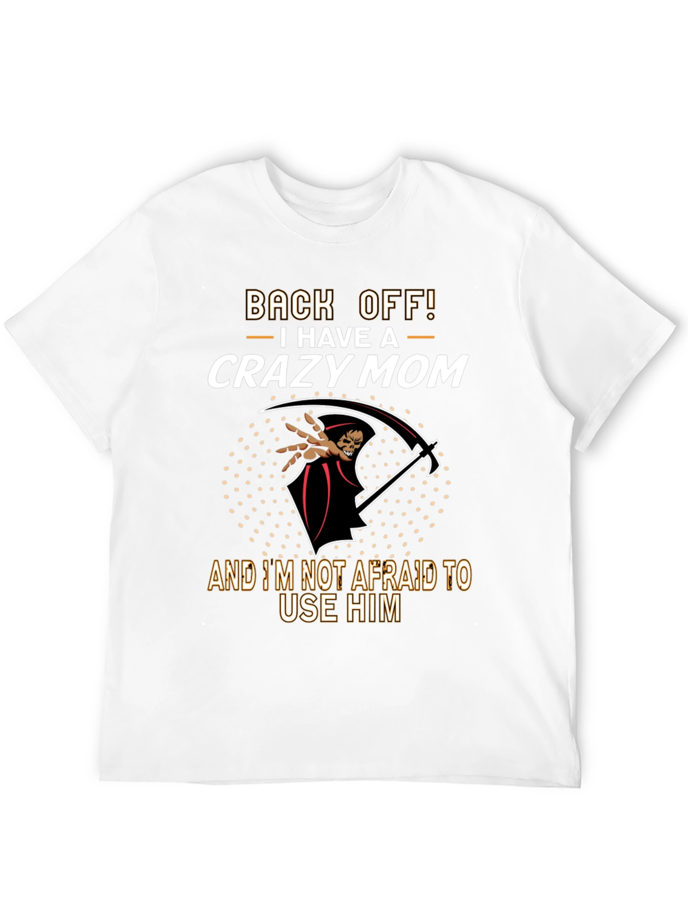 Crazy Mom T-Shirt - Grim Reaper Design