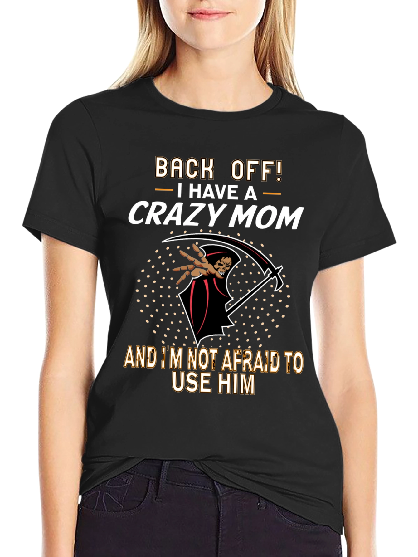 Crazy Mom T-Shirt - Grim Reaper Design