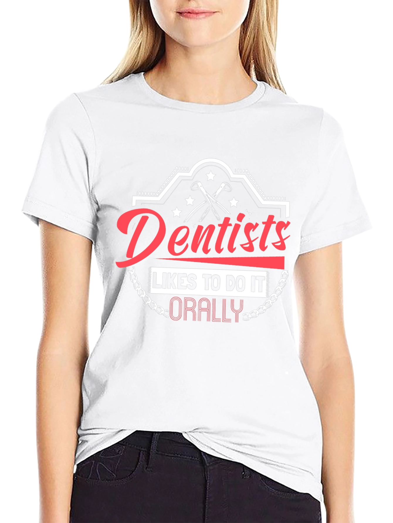 Dentists Do It Orally T-Shirt