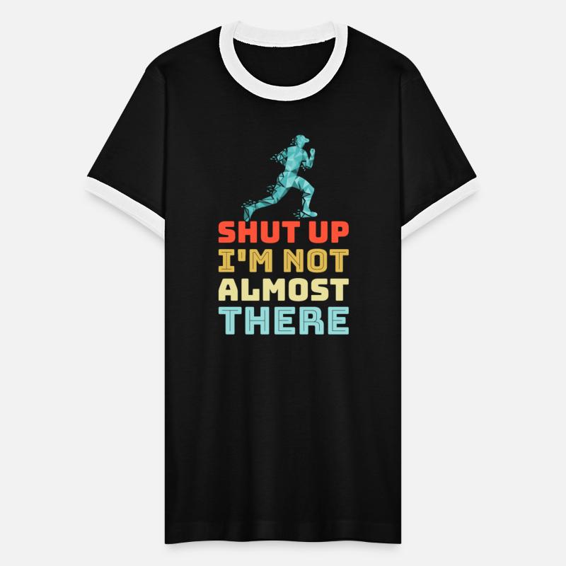 Shut Up I'm Not Almost There - Marathon Training