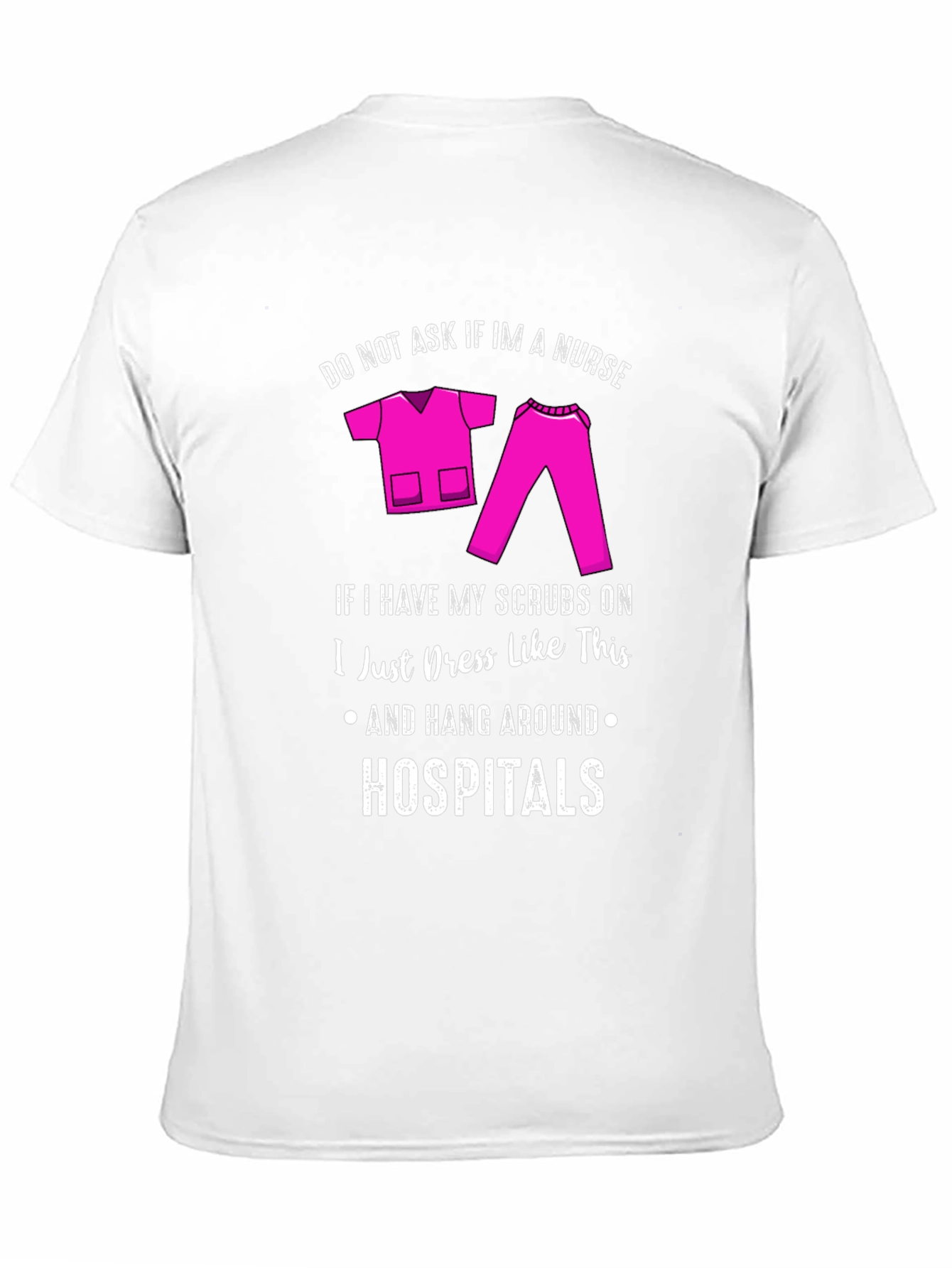 Nurse Scrubs Humor T-Shirt