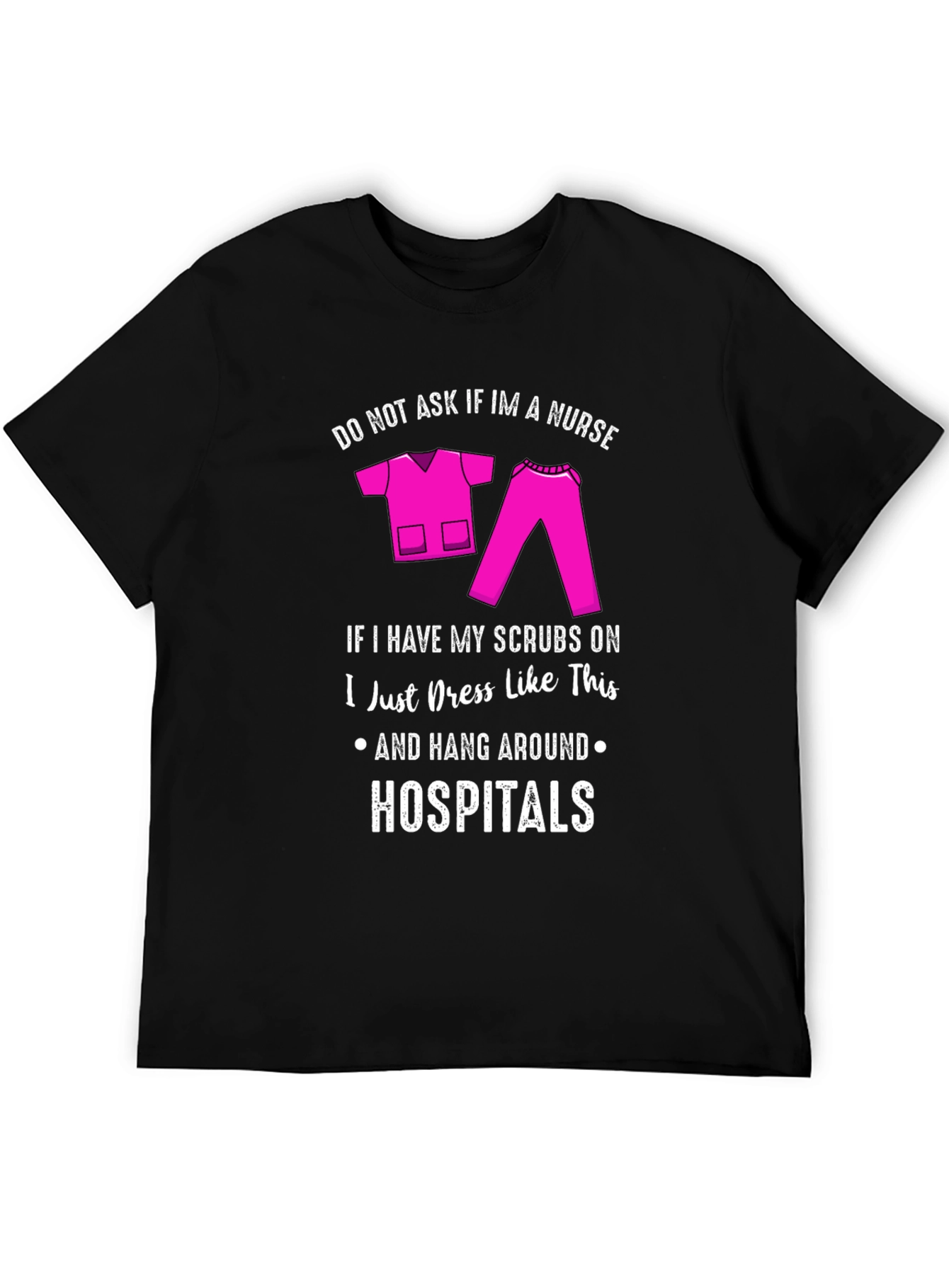 Nurse Scrubs Humor T-Shirt