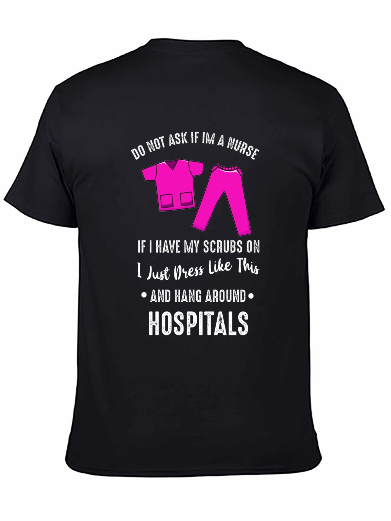 Nurse Scrubs Humor T-Shirt