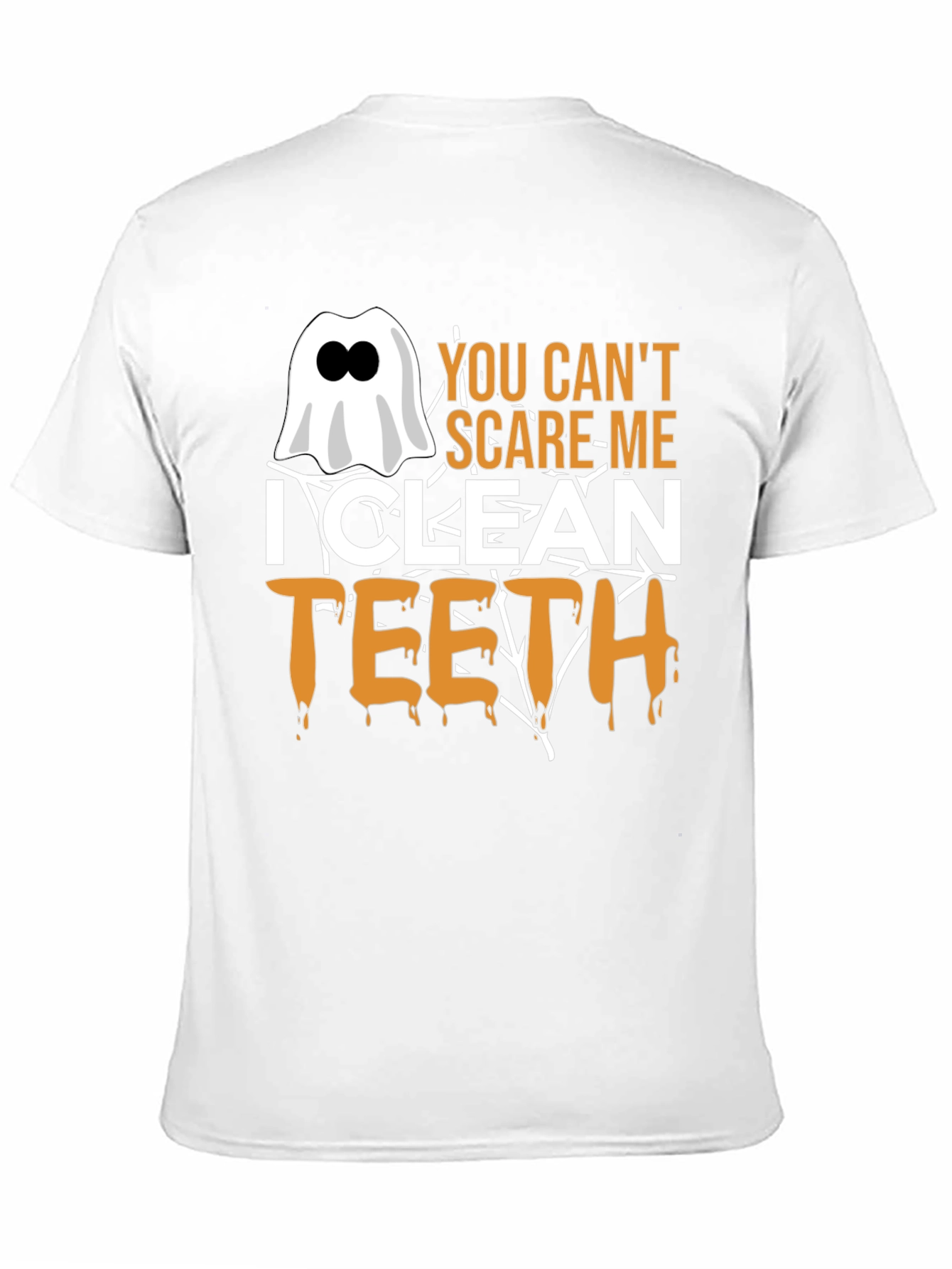You Cant Scare Me I Clean Teeth Halloween T-Shirt