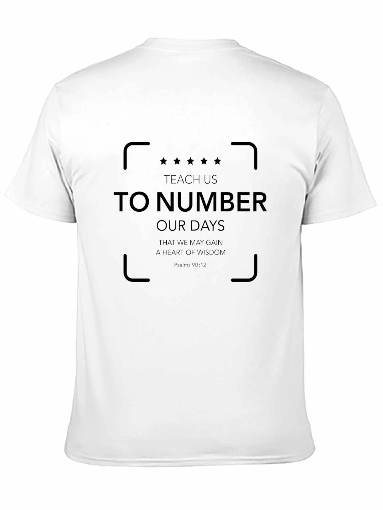 Teach Us To Number Our Days Graphic Tee