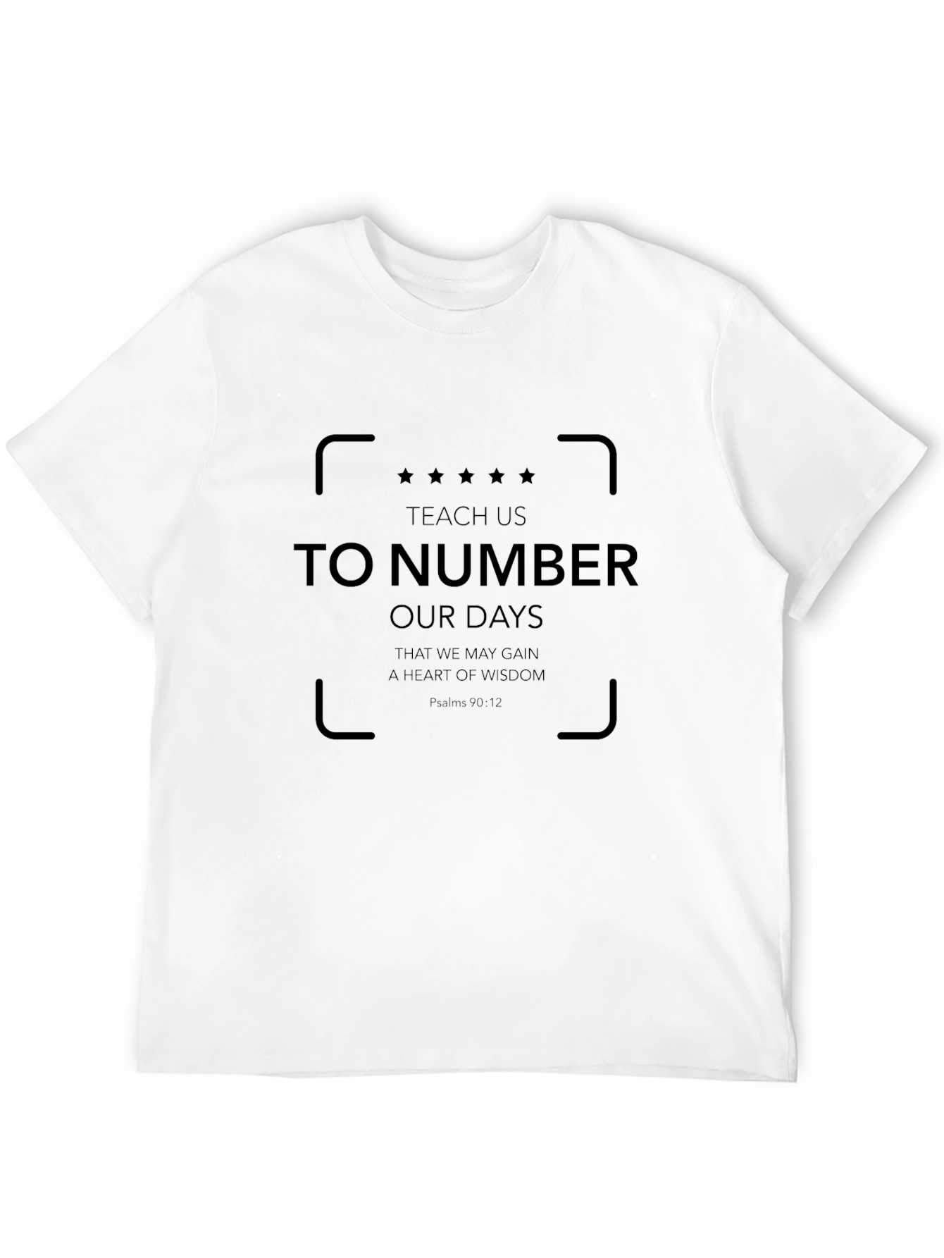 Teach Us To Number Our Days Graphic Tee