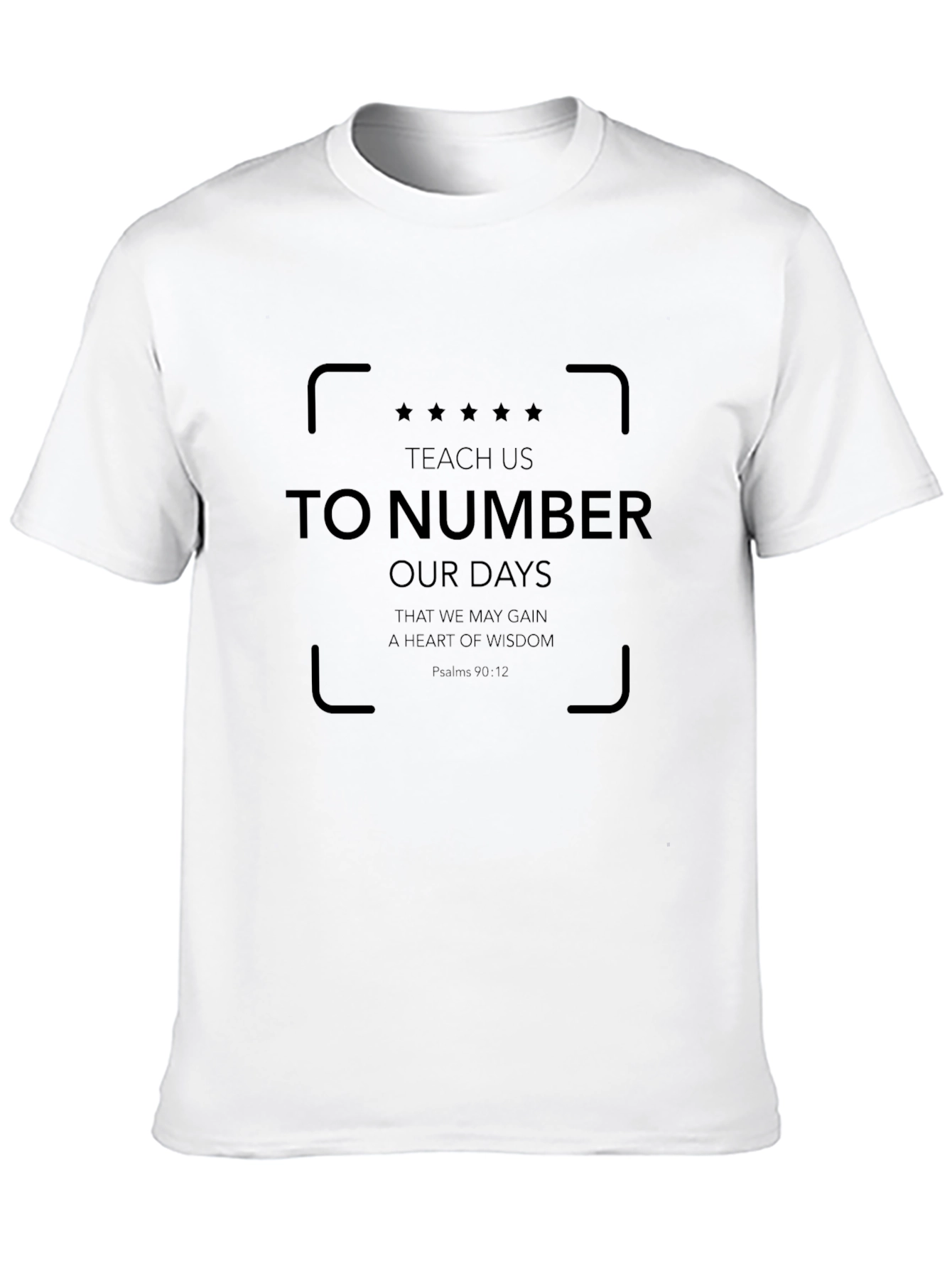 Teach Us To Number Our Days Graphic Tee