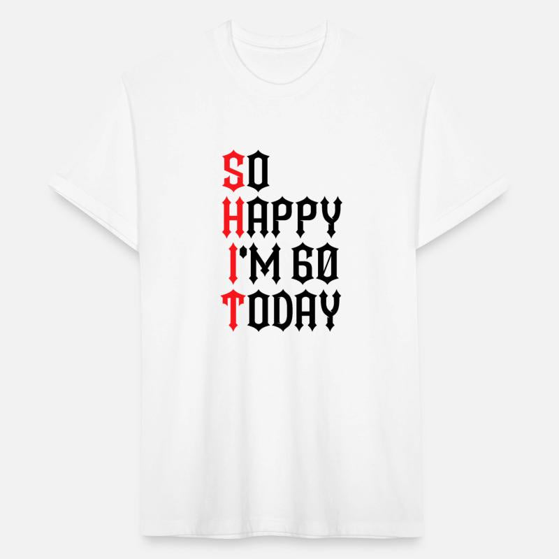 So Happy I'm 60 Today Funny 60th Birthday 60 Bday