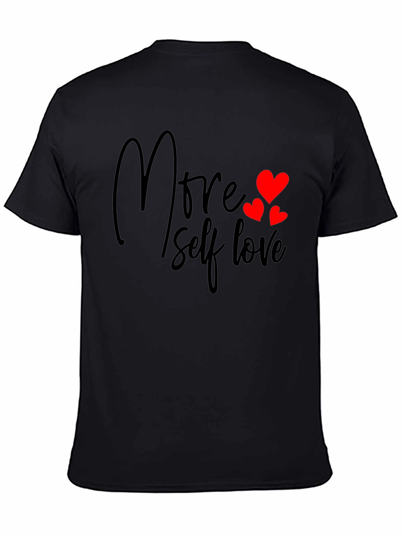 More Self Love Black T-Shirt