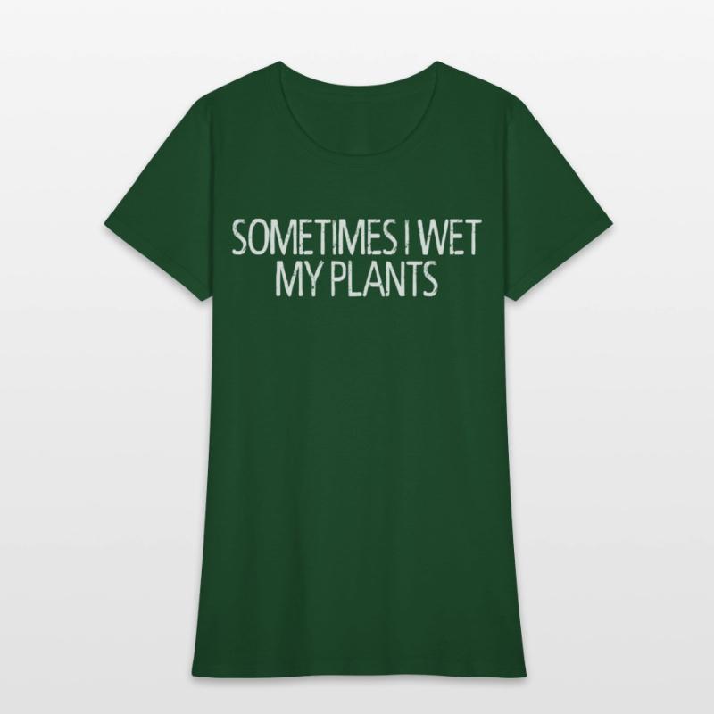 Sometimes I Wet My Plants