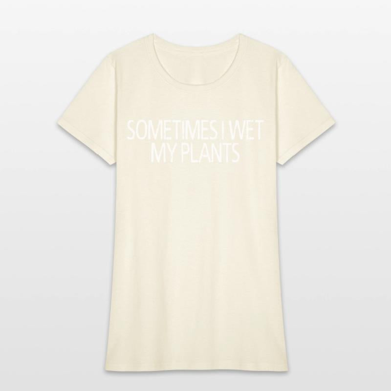 Sometimes I Wet My Plants