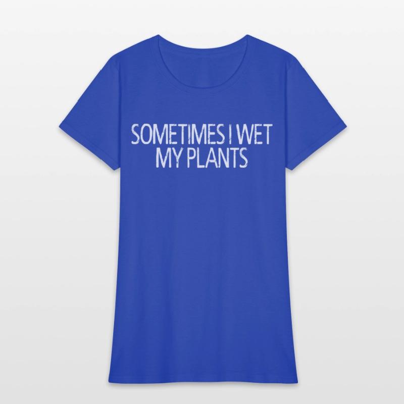 Sometimes I Wet My Plants