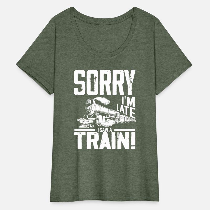 Sorry I'm Late I Saw A Train!