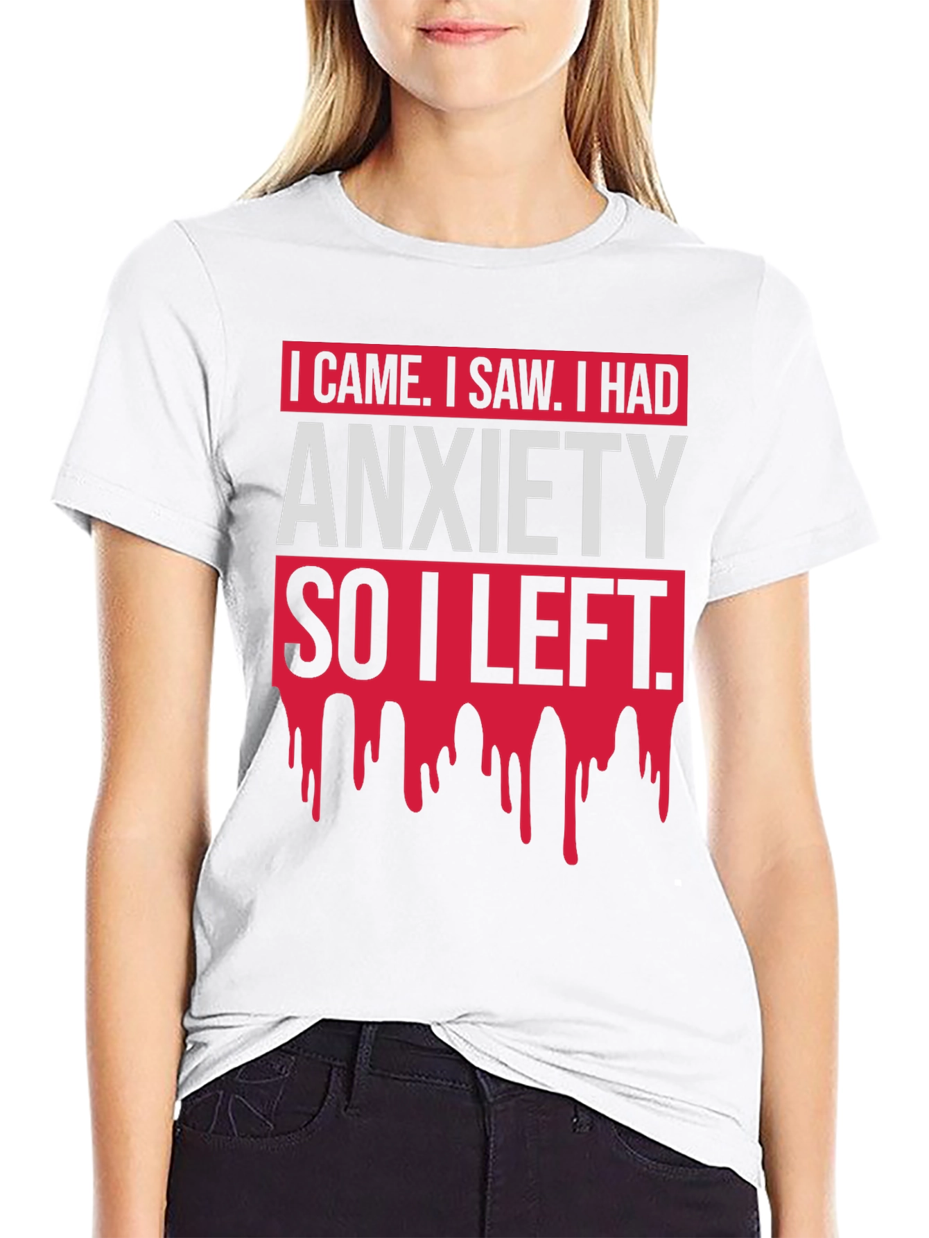 I Came I Saw Anxiety T-Shirt Funny Slogan Tee