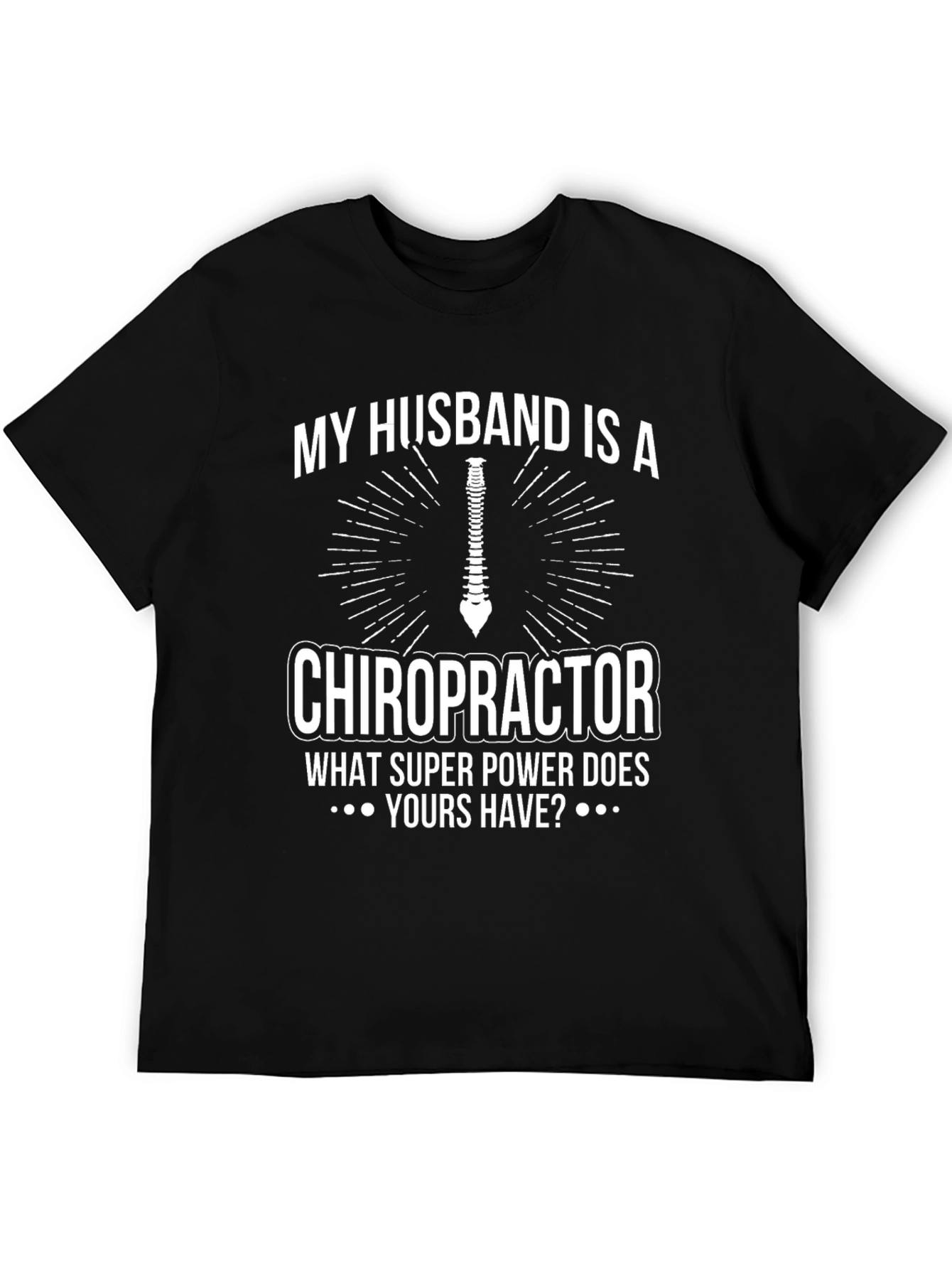 Chiropractor Husband Superpower T-Shirt - Funny Graphic Tee