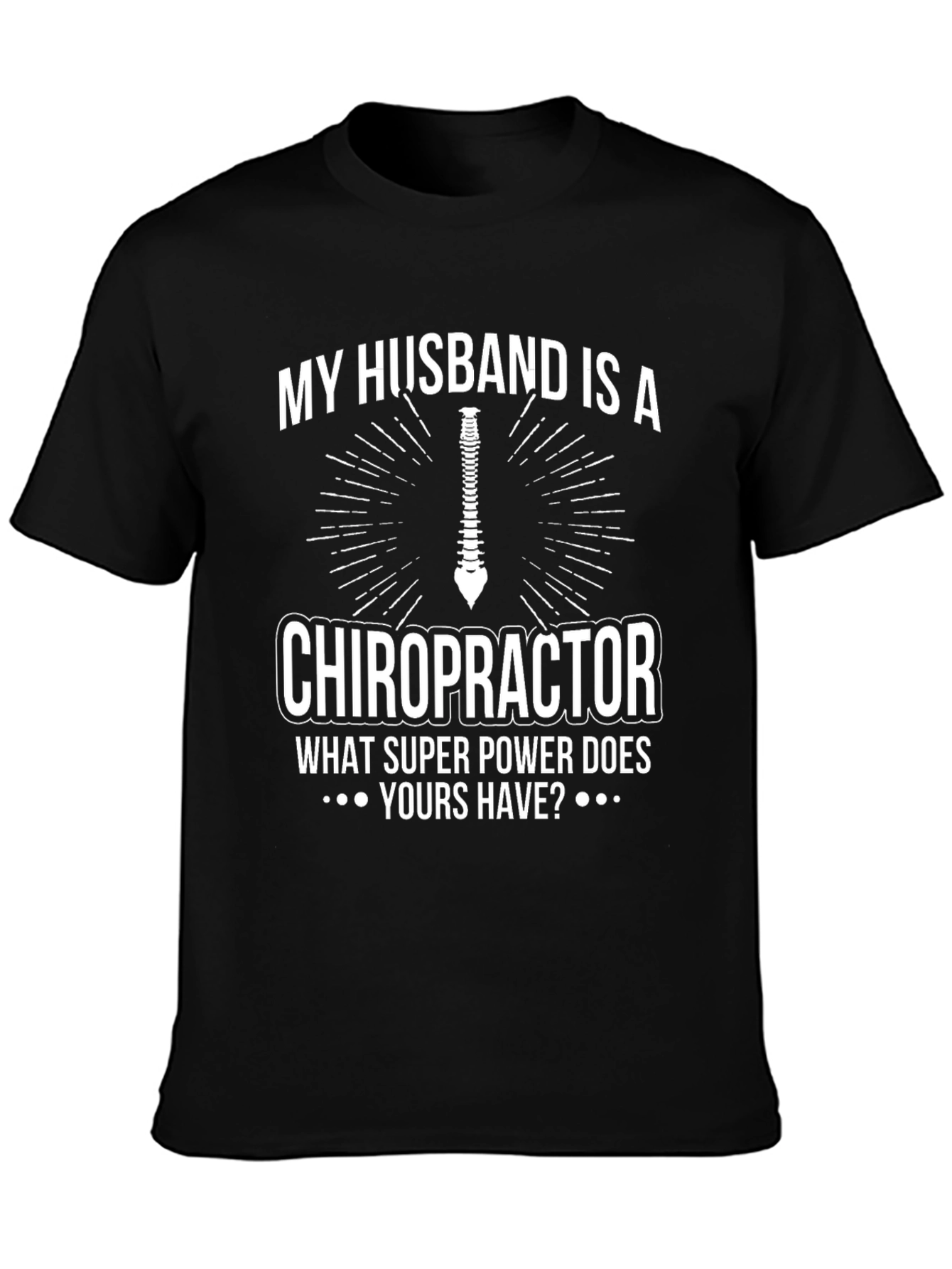 Chiropractor Husband Superpower T-Shirt - Funny Graphic Tee