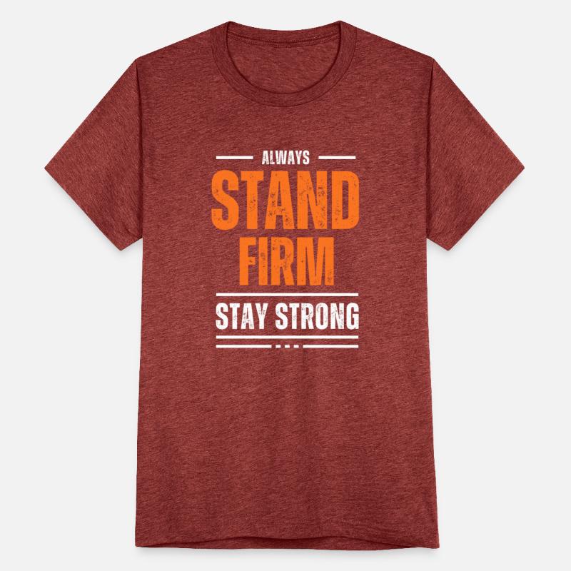 STAND FIRM MOTIVATION T SHIRT COOL