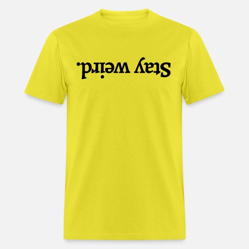 Stay Weird - Upside Down Text (black letters versi