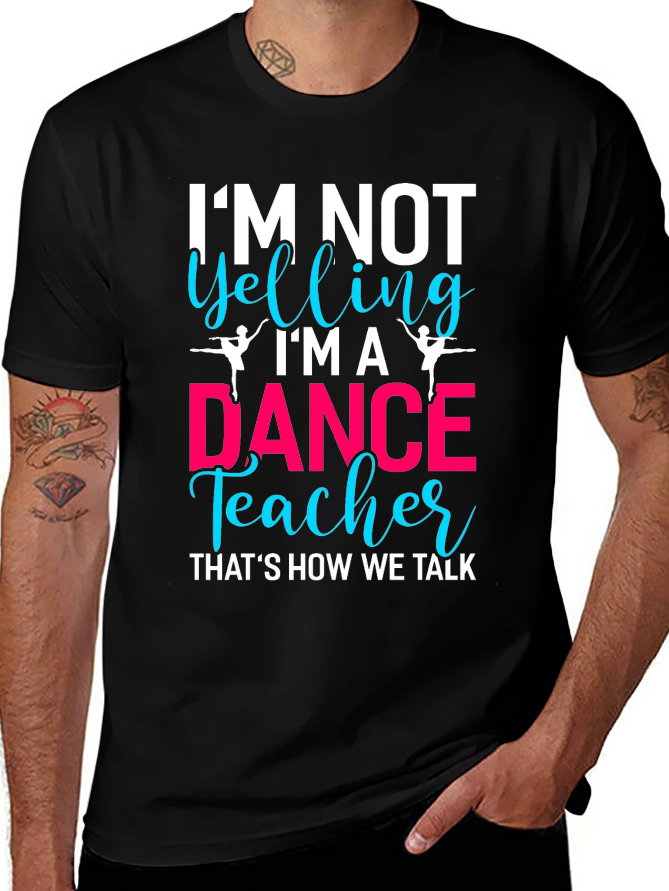 Dance Teacher T-Shirt - Im Not Yelling!
