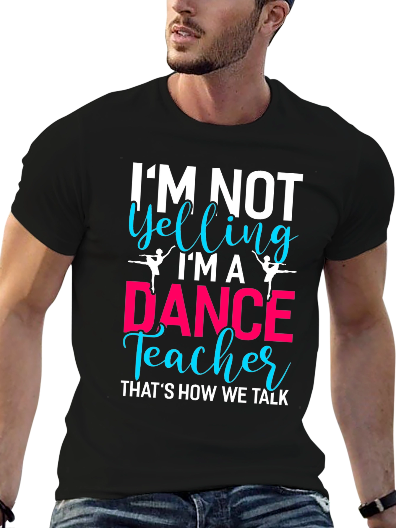 Dance Teacher T-Shirt - Im Not Yelling!