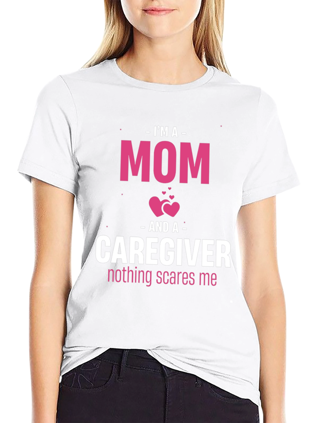 Im A Mom and Caregiver T-Shirt