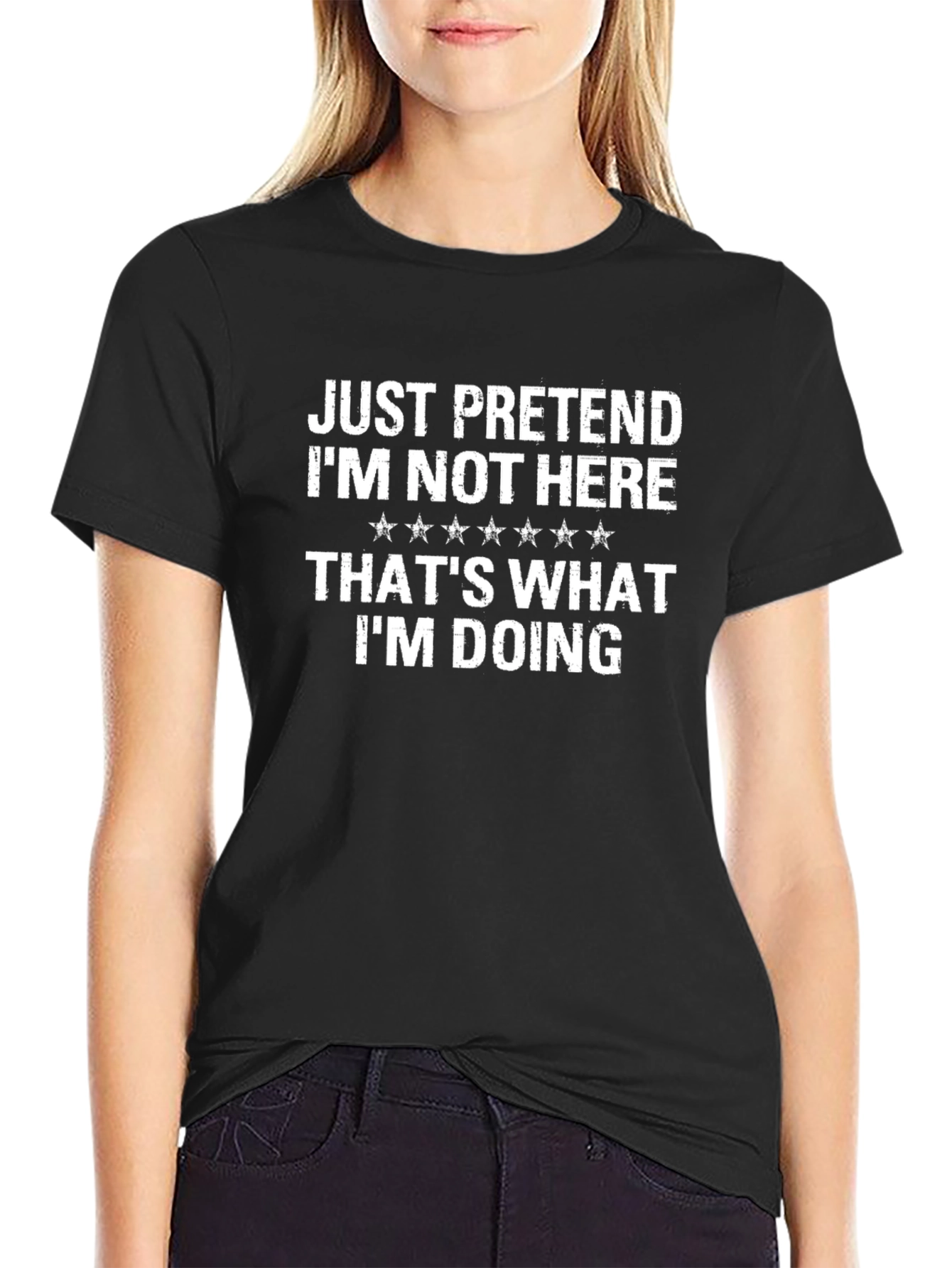 Just Pretend Im Not Here Graphic Tee