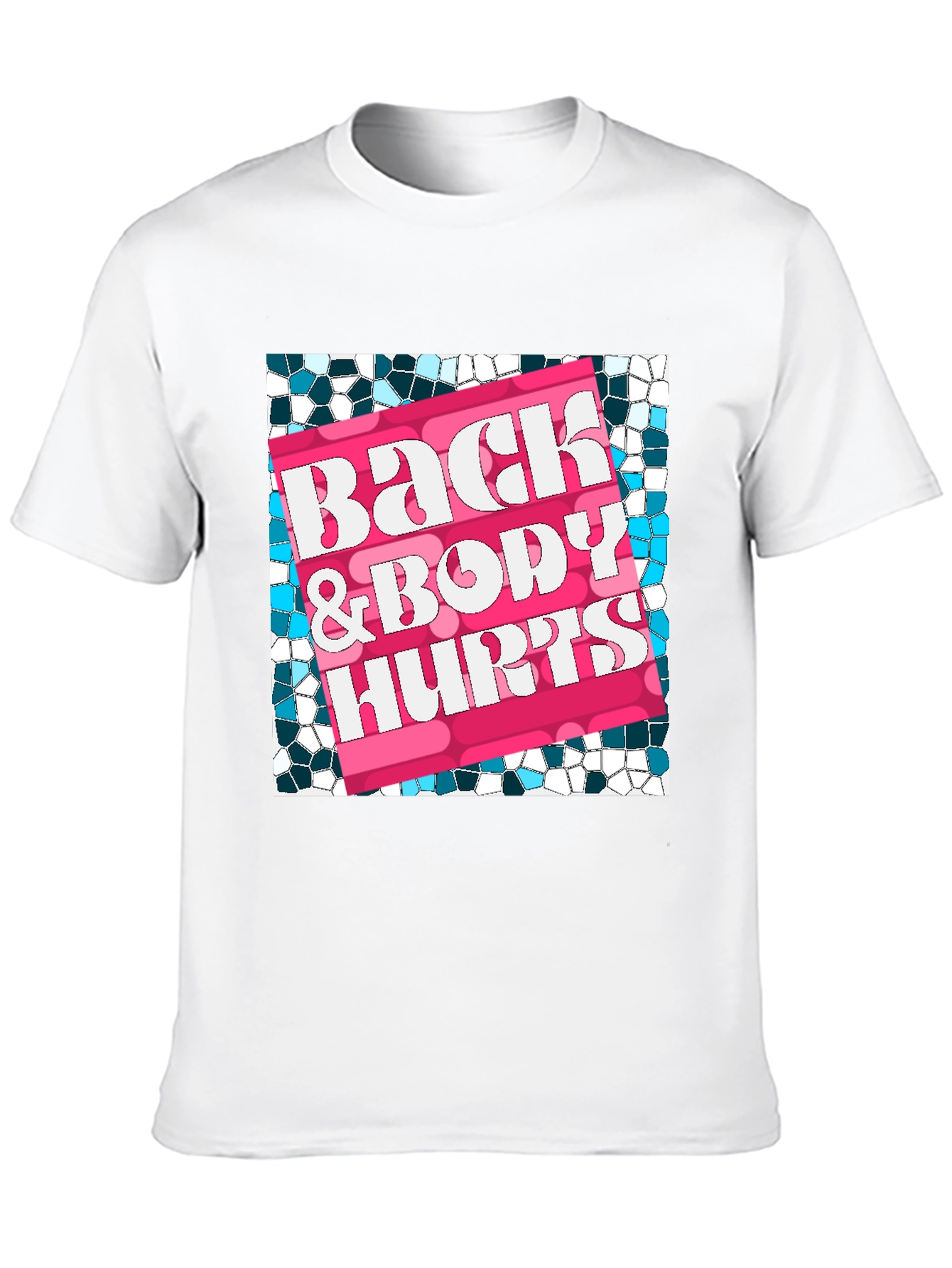 Back & Body Hurts T-Shirt - Funny Slogan Tee