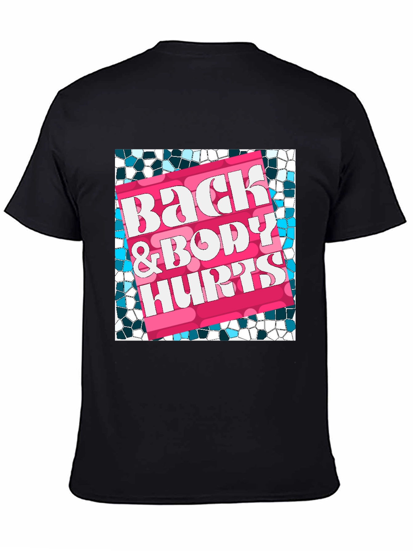 Back & Body Hurts T-Shirt - Funny Slogan Tee