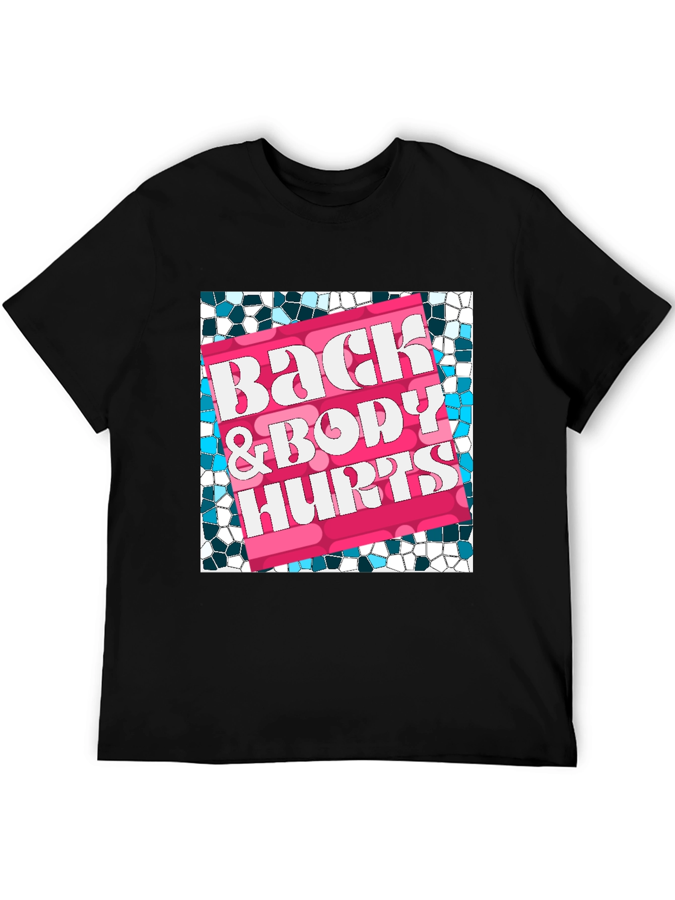 Back & Body Hurts T-Shirt - Funny Slogan Tee