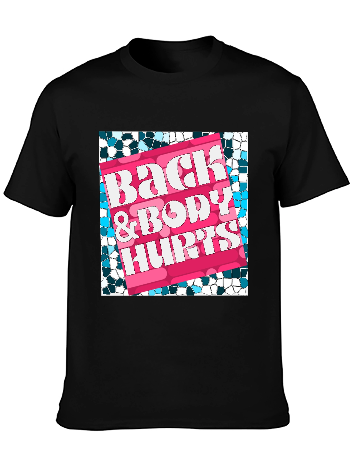 Back & Body Hurts T-Shirt - Funny Slogan Tee