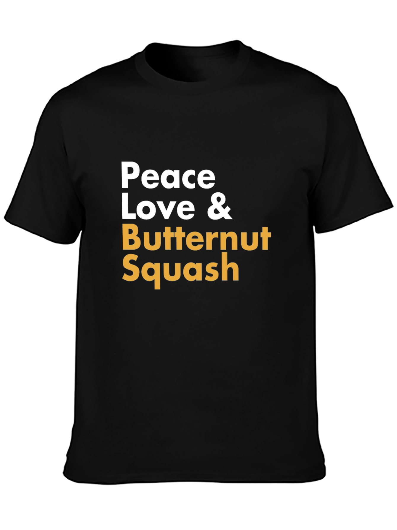 Peace Love & Butternut Squash T-Shirt