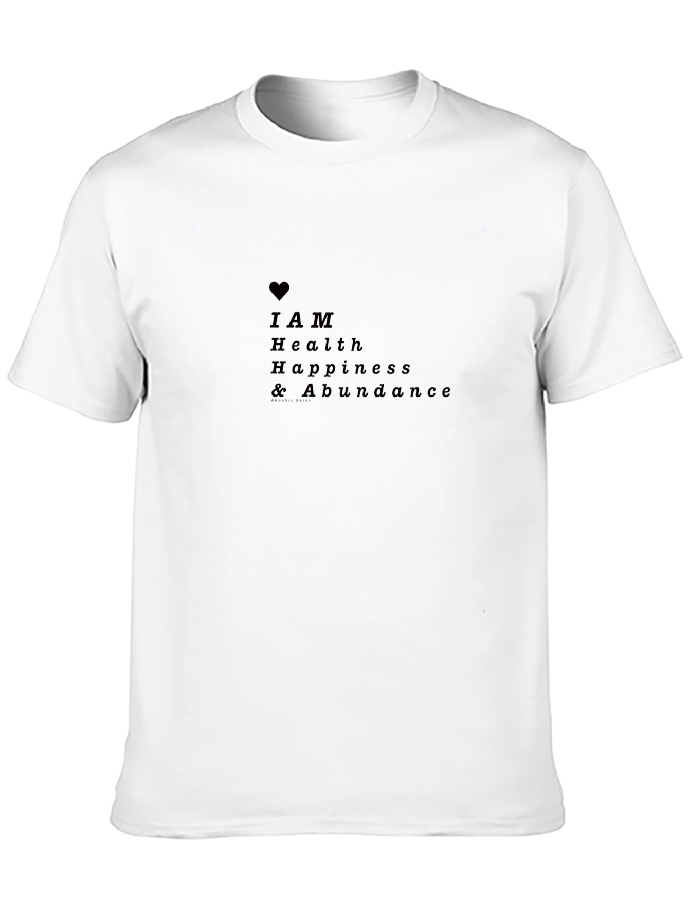 I AM Health Happiness Abundance T-Shirt - Black