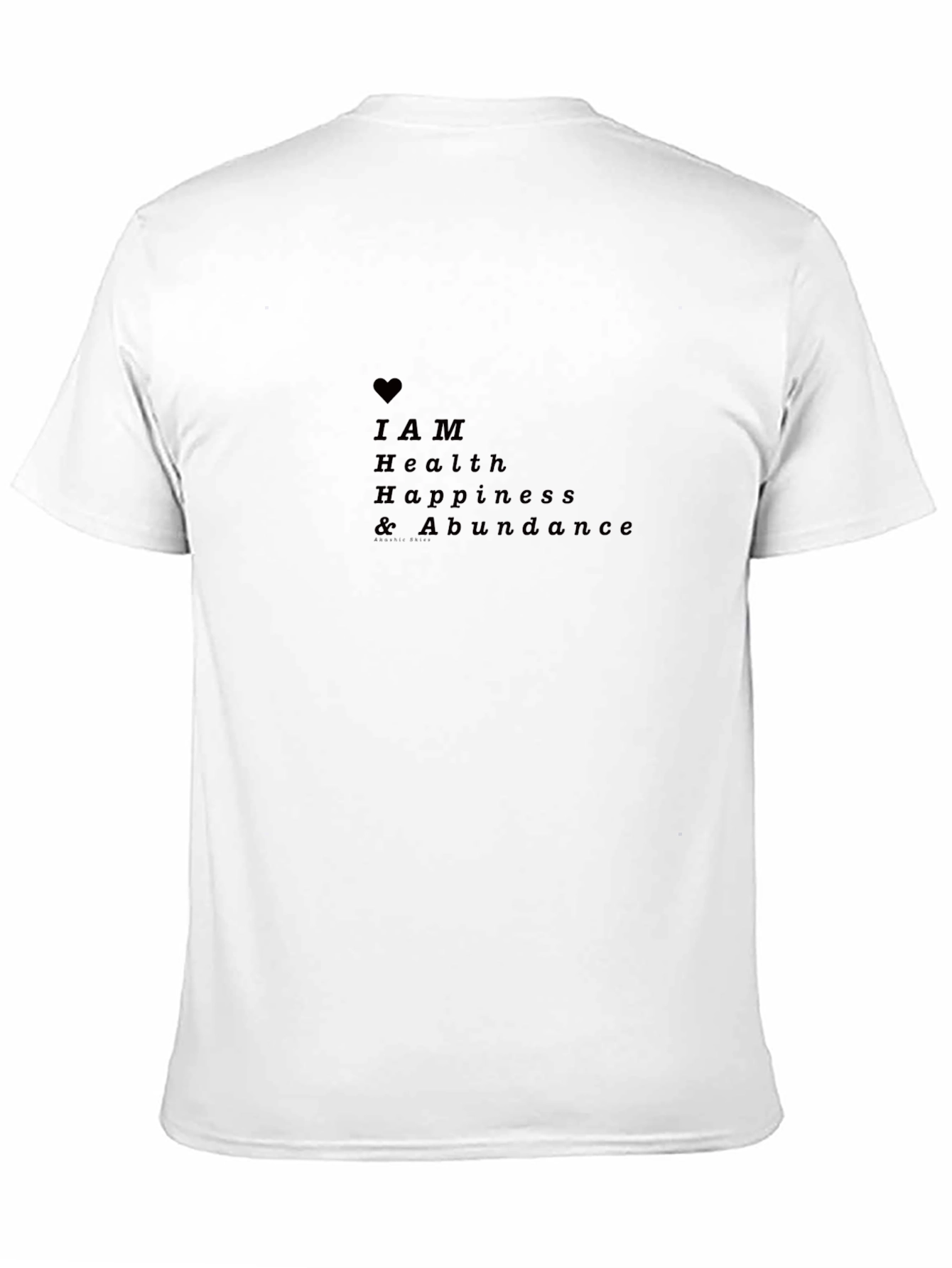 I AM Health Happiness Abundance T-Shirt - Black
