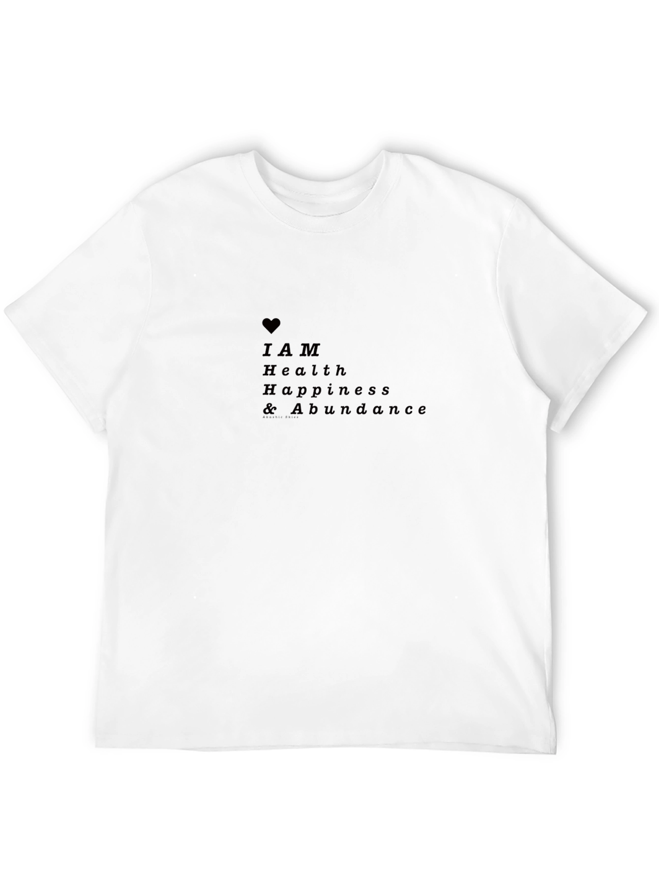 I AM Health Happiness Abundance T-Shirt - Black