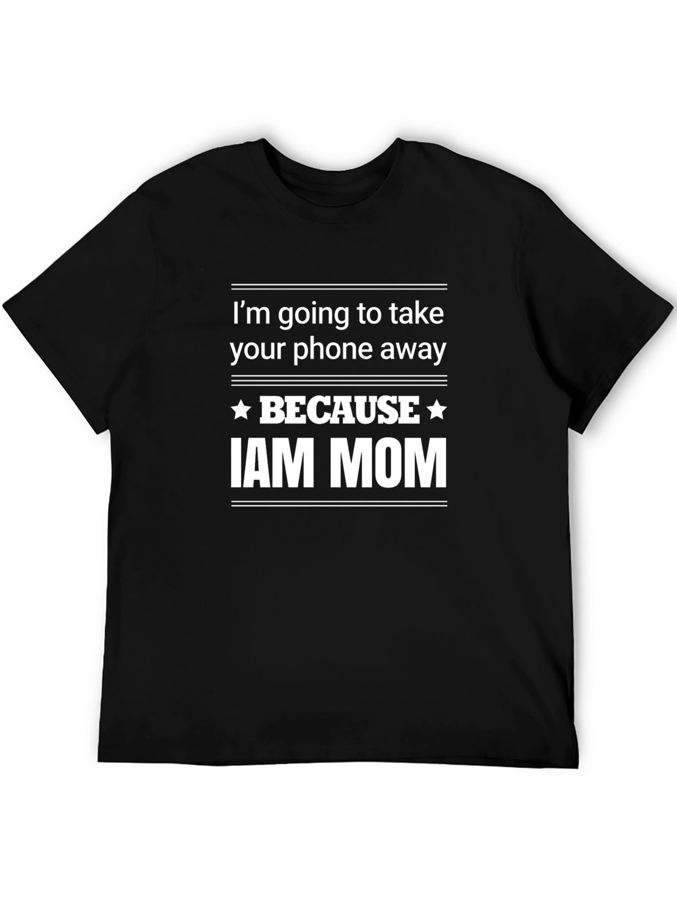 I Am Mom T-Shirt - Funny Mom Statement Tee
