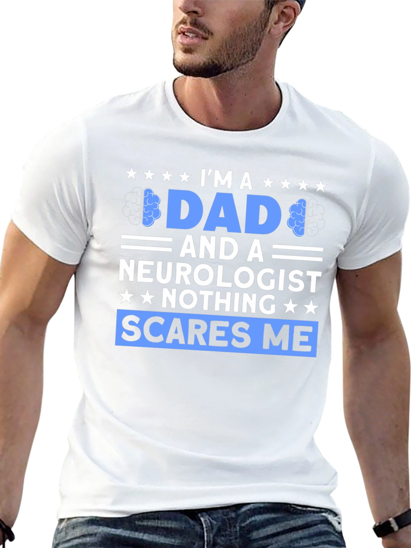 Dad and Neurologist Graphic Tee - Nothing Scares Me